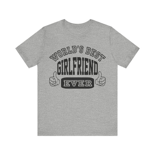 World S Best Girlfriend Ever Unisex Jersey T-Shirt